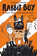 Cover: RABBIT BOY. Die seltsame Verwandlung des Robert K&uuml;mmelmann - dtv