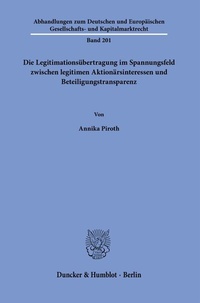 Abbildung von: Die Legitimationsübertragung im Spannungsfeld zwischen legitimen Aktionärsinteressen und Beteiligungstransparenz. - Duncker & Humblot