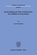 Bild: Rechtsstellung der Elite-Schiedsrichter des Fu&szlig;balls in Deutschland. - Duncker & Humblot
