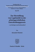 Cover: Zur Herstellung von Legitimit&auml;t in der arbeitsgerichtlichen Entscheidungspraxis - Duncker & Humblot