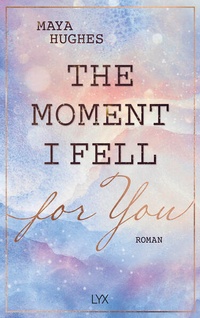 Enlarge image Cover: The Moment I Fell For You - LYX