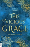 Cover: This Vicious Grace - Die Verbannten - LYX