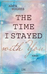 Enlarge image Cover: The Time I Stayed With You - LYX