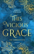 Cover: This Vicious Grace - Die Verbannten - LYX