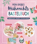 Cover: Mein gro&szlig;es Weihnachts-Bastelbuch - Edition Michael Fischer / EMF Verlag