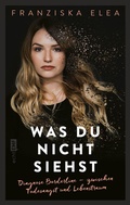 Cover: Was du nicht siehst - Edition Michael Fischer / EMF Verlag