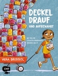 Cover: Deckel drauf und aufbewahrt - Wie Frida ihre sch&ouml;nsten Erinnerungen bewahren wollte - Edition Michael Fischer / EMF Verlag