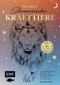 Abbildung von: Praxisbuch Schamanische Krafttiere - Entdecke deine Seelenbegleiter - Edition Michael Fischer / EMF Verlag
