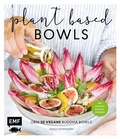 Cover: Plant-based Bowls - Edition Michael Fischer / EMF Verlag