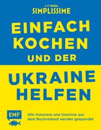 Abbildung von: Simplissime - Einfach kochen und der Ukraine helfen - Edition Michael Fischer / EMF Verlag