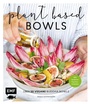 Cover: Plant-based Bowls - Edition Michael Fischer / EMF Verlag