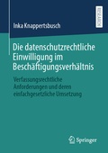 Cover: Die datenschutzrechtliche Einwilligung im Besch&auml;ftigungsverh&auml;ltnis - Springer