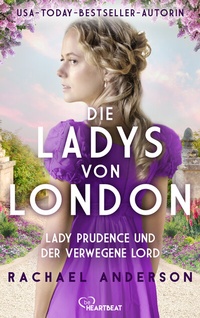 Abbildung von: Die Ladys von London - Lady Prudence und der verwegene Lord - beHEARTBEAT