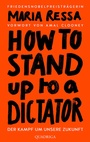 Cover: HOW TO STAND UP TO A DICTATOR - Deutsche Ausgabe. Von der Friedensnobelpreisträgerin - Quadriga