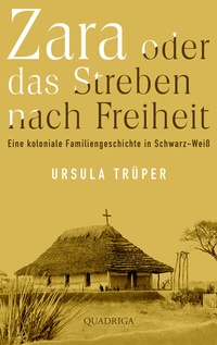 Abbildung von: Zara oder das Streben nach Freiheit - Quadriga
