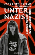 Cover: Unter Nazis. Jung, ostdeutsch, gegen Rechts - Quadriga