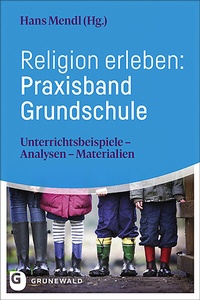 Abbildung von: Religion erleben: Praxisband Grundschule - Matthias-Grünewald