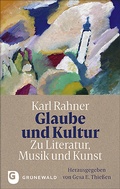 Cover: Glaube und Kultur: Zu Literatur, Musik und Kunst - Matthias-Gr&uuml;newald