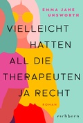 Cover: Vielleicht hatten all die Therapeuten ja recht - Eichborn
