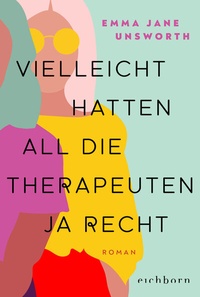 Abbildung von: Vielleicht hatten all die Therapeuten ja recht - Eichborn