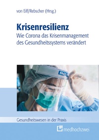 Abbildung von: Krisenresilienz - Wie Corona das Krisenmanagement des Gesundheitssystems verändert - medhochzwei Verlag