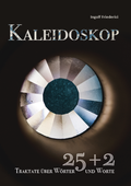 Cover: Kaleidoskop - 25+2 Traktate &uuml;ber W&ouml;rter und Worte - Verlagshaus Schlosser