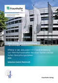 Cover: Effekte in der akkuraten I-V-Charakterisierung von Mehrfachsolarzellen bei einer Sonne und bei hohen Bestrahlungsst&auml;rken - Fraunhofer Verlag