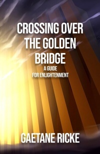 Abbildung von: Crossing Over The Golden Bridge - Gaetane Ricke Campbell