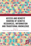 Cover: Access and Benefit Sharing of Genetic Resources, Information and Traditional Knowledge - Routledge