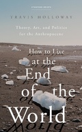 Cover: How to Live at the End of the World - Stanford Briefs