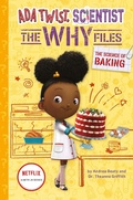 Cover: The Science of Baking (Ada Twist, Scientist: The Why Files #3) - Amulet Books