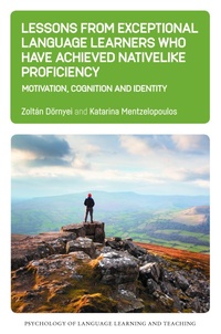 Enlarge image Cover: Lessons from Exceptional Language Learners Who Have Achieved Nativelike Proficiency - Multilingual Matters