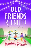 Cover: Old Friends Reunited - Boldwood Books Ltd
