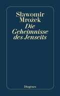 Cover: Die Geheimnisse des Jenseits - Diogenes