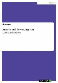 Abbildung von: Analyse und Bewertung von Low-Carb-Diäten - GRIN Verlag