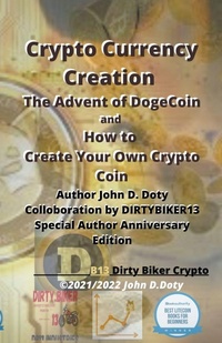 Enlarge image Cover: Crypto Currency Creation The Advent of Dogecoin and How to Create Your Own Crypto Coin - John Doty DB13 publishing