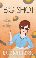 Cover: Big Shot (The Country Club Murders, #15) - J&M Press