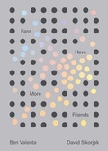 Cover: Fans Have More Friends - Silicon Valley Press