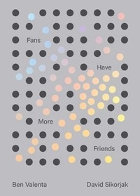 Abbildung von: Fans Have More Friends - Silicon Valley Press