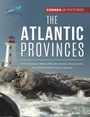 Cover: Canada In Pictures: The Atlantic Provinces - Volume 1 - Prince Edward Island, New Brunswick, Nova Scotia, and Newfoundland and Labrador - Tripping Out