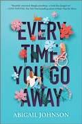 Cover: Every Time You Go Away - Inkyard Press