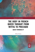 Cover: The Body in French Queer Thought from Wittig to Preciado - Routledge