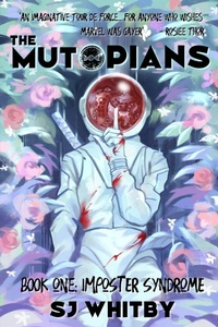 Enlarge image Cover: The Mutopians Book One - SJ Whitby