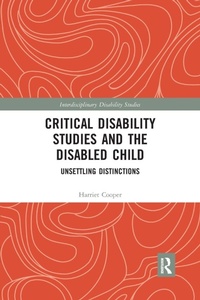Enlarge image Cover: Critical Disability Studies and the Disabled Child - Routledge