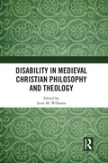 Cover: Disability in Medieval Christian Philosophy and Theology - Routledge