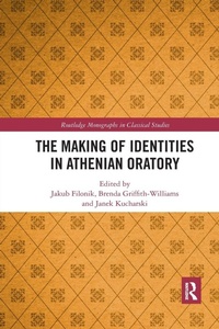Enlarge image Cover: The Making of Identities in Athenian Oratory - Routledge