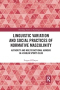 Cover: Linguistic Variation and Social Practices of Normative Masculinity - Routledge