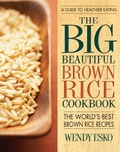 Cover: The Big Beautiful Brown Rice Cookbook - Simon + Schuster LLC