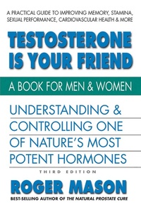 Enlarge image Cover: Testosterone Is Your Friend - Simon + Schuster LLC