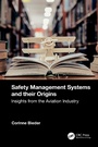 Cover: Safety Management Systems and their Origins - CRC Press
